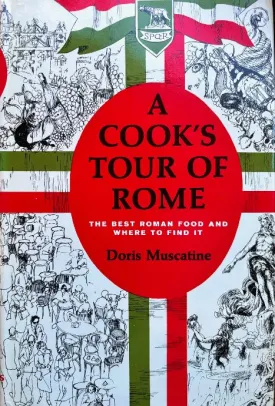 (*NEW ARRIVAL*) (Italian) Doris Muscatine. A Cook's Tour of Rome: The Best Roman Food and Where to Find It